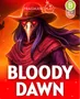 BLOODY DAWN