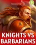KNIGHTS VS BARBARIANS