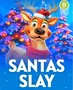 SANTA'S SLAY